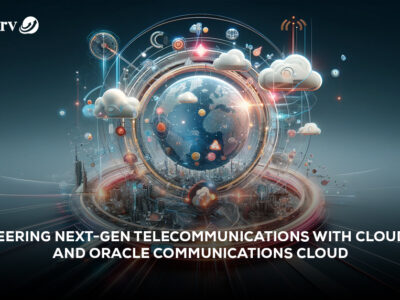 Pioneering Next-Gen Telecommunications with Cloudserv and Oracle Communications Cloud