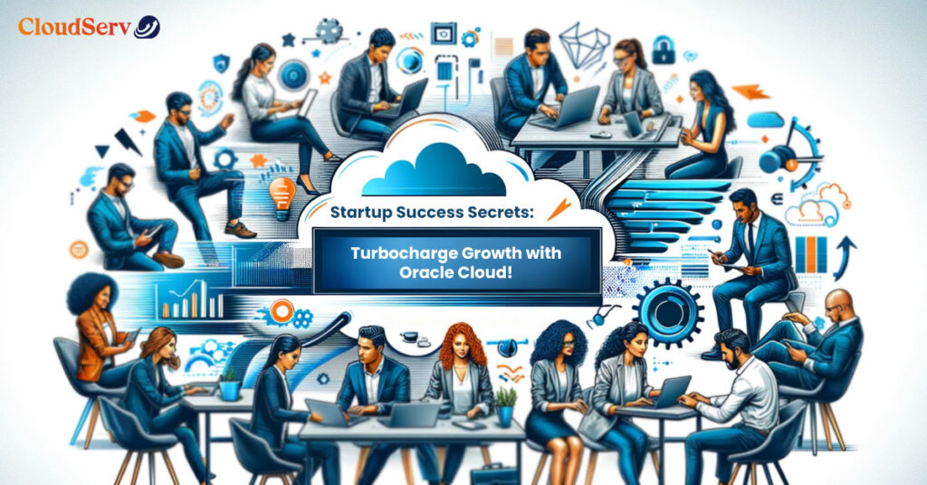 Startup Success Secrets Turbocharge Growth with Oracle Cloud!