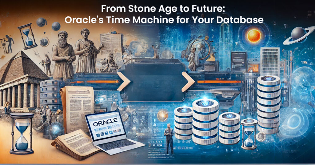 From Stone Age to Future_ Oracle's Time Machine for Your Database