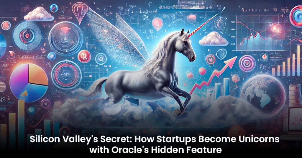 Silicon Valley's Secret_ How Startups Become Unicorns with Oracle's Hidden Feature