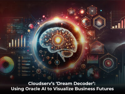 Cloudserv’s ‘Dream Decoder’- Using Oracle AI to Visualize Business Futures