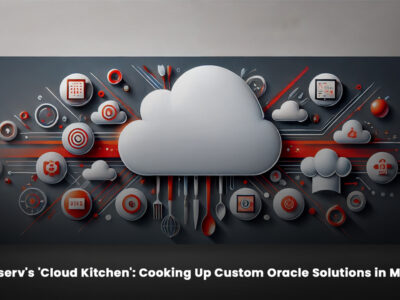 Cloudserv's 'Cloud Kitchen'_ Cooking Up Custom Oracle Solutions in Minutes