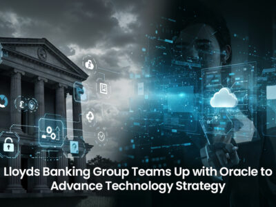 Lloyds Banking Group Teams Up with Oracle to Advance Technology Strategy