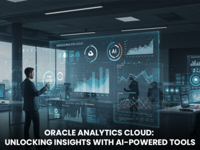 Oracle Analytics Cloud- Unlocking Insights with AI-Powered Tools