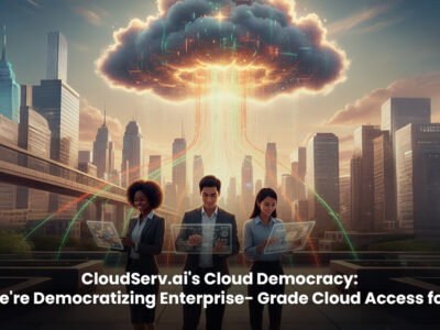 CloudServ.ai's Cloud Democracy- How We're Democratizing Enterprise-Grade Cloud Access for SME