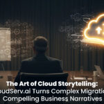 The Art of Cloud StorytellingHow CloudServ.ai Turns Complex Migrations into Compelling Business Narratives