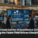 The Cloud Center of Excellence (CCoE): Building the Team That Drives Cloud Success
