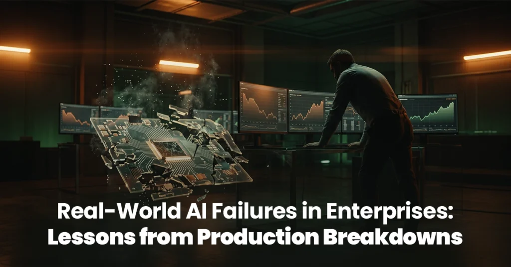 Real-World AI Failures in Enterprises: Lessons from Production Breakdowns