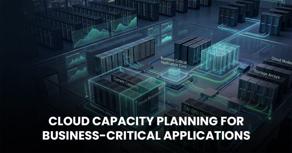 Cloud Capacity Planning for Business-Critical Applications