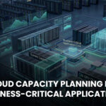 Cloud Capacity Planning for Business-Critical Applications